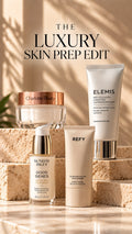 THE LUXURY SKIN PREP EDIT