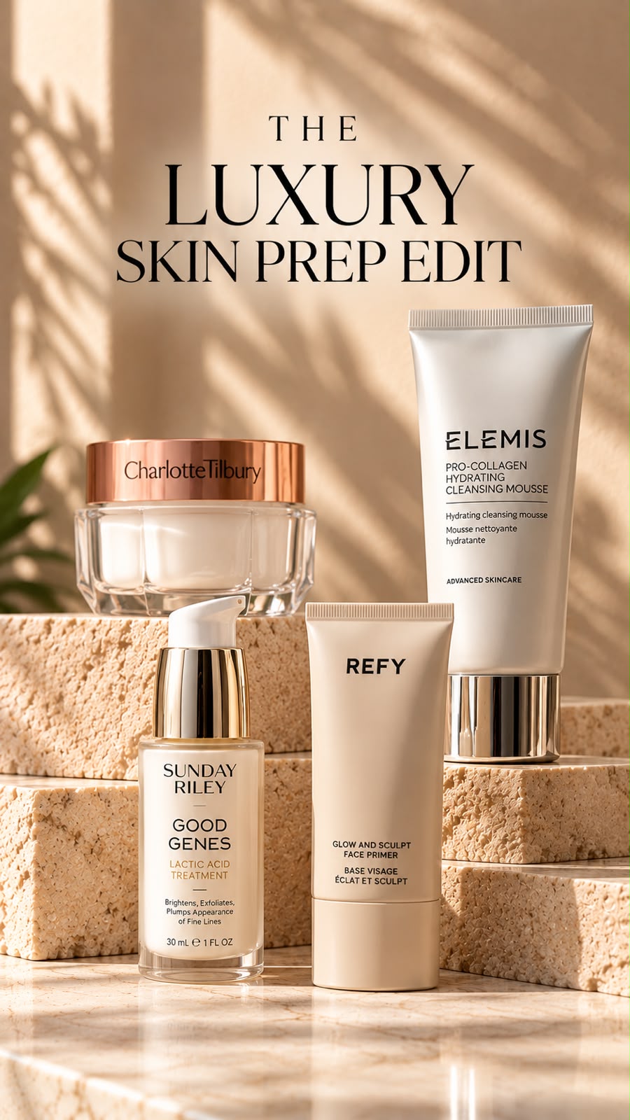 THE LUXURY SKIN PREP EDIT